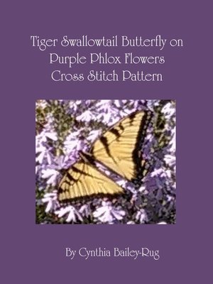 cover image of Tiger Swallowtail Butterfly on Purple Phlox Flowers Cross Stitch Pattern